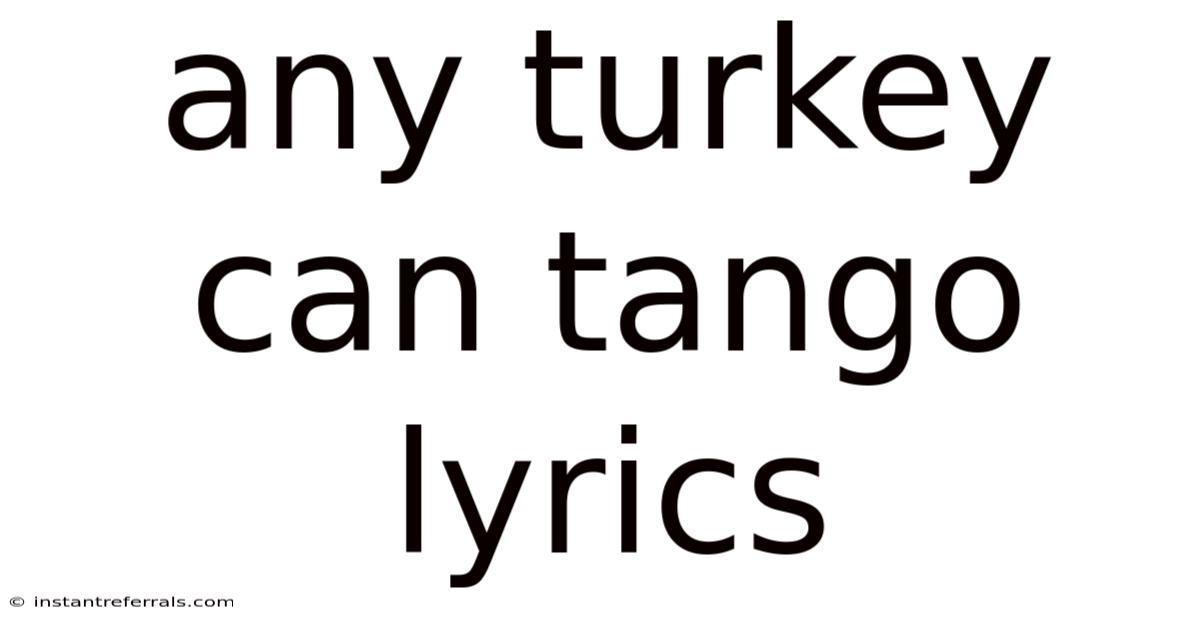 Any Turkey Can Tango Lyrics
