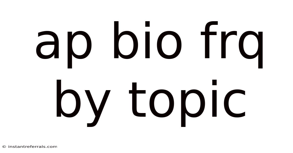 Ap Bio Frq By Topic