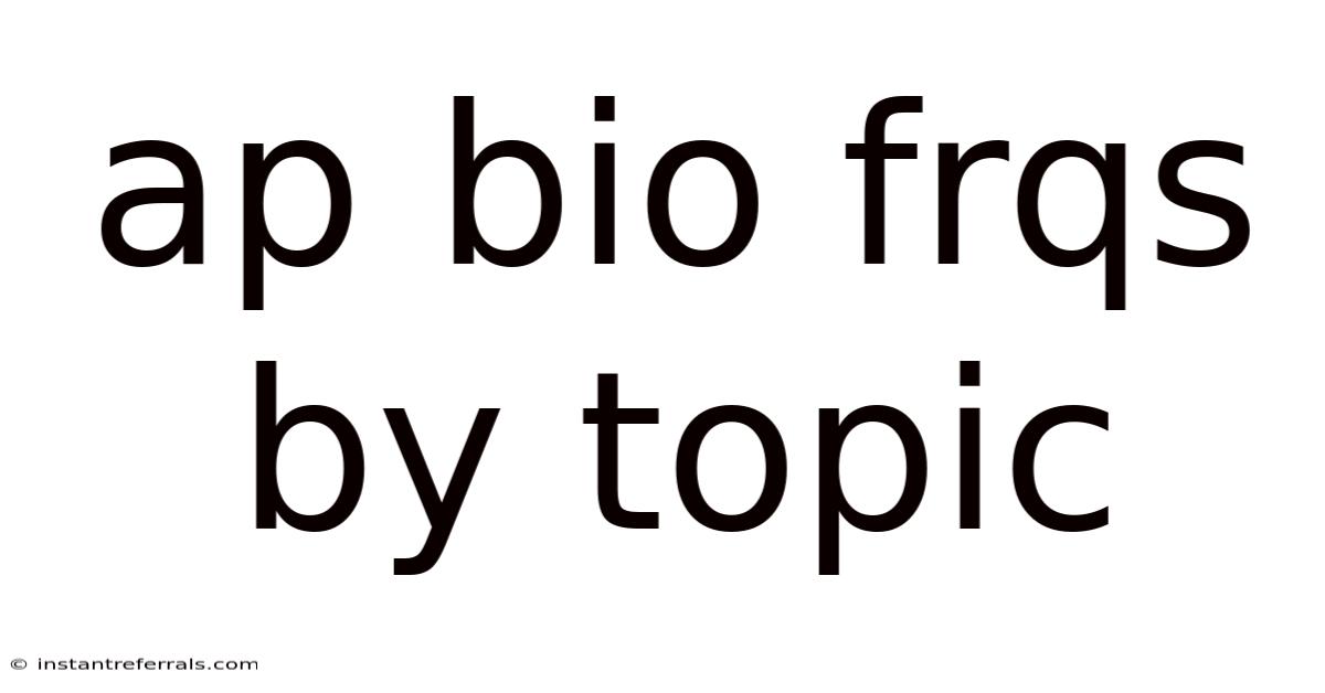 Ap Bio Frqs By Topic