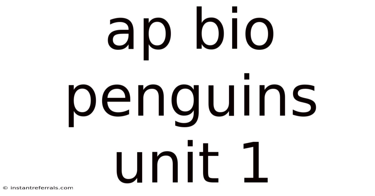 Ap Bio Penguins Unit 1