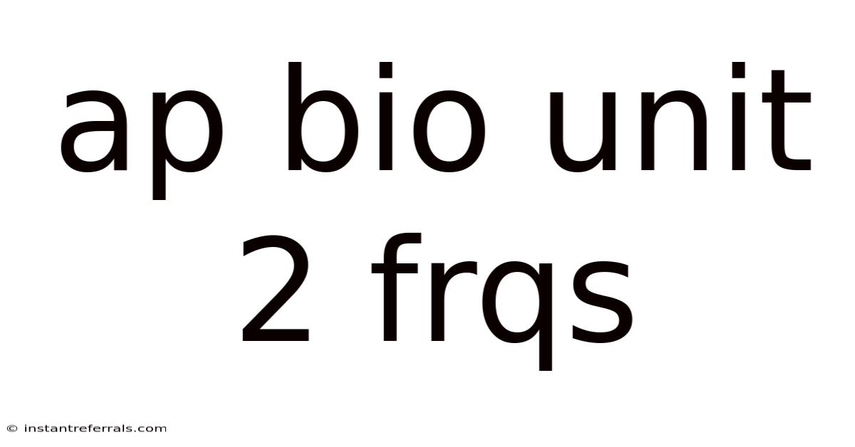 Ap Bio Unit 2 Frqs