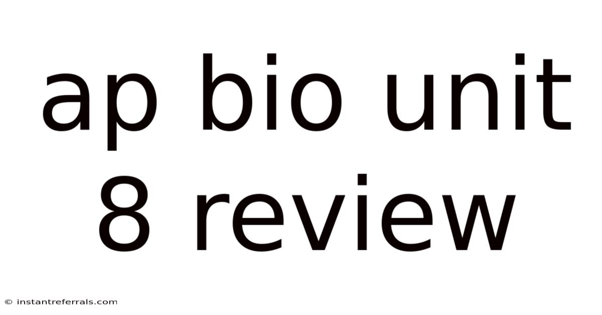 Ap Bio Unit 8 Review