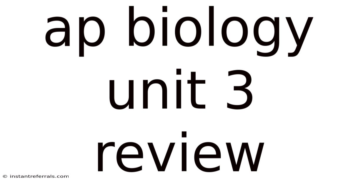 Ap Biology Unit 3 Review