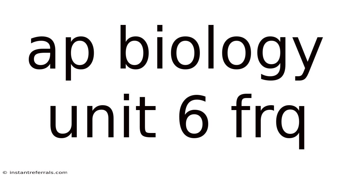 Ap Biology Unit 6 Frq