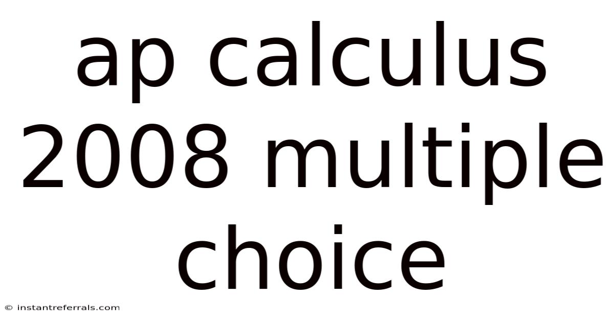 Ap Calculus 2008 Multiple Choice
