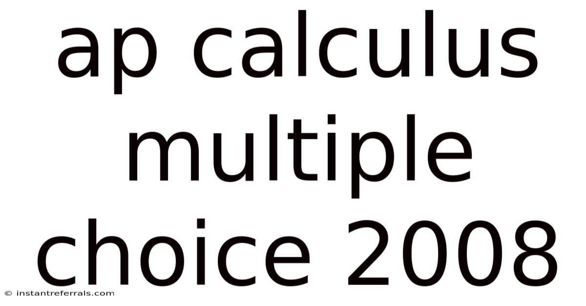 Ap Calculus Multiple Choice 2008