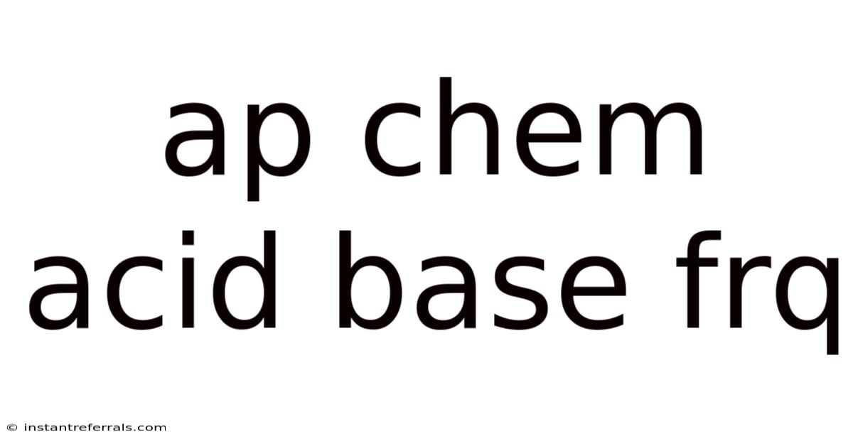 Ap Chem Acid Base Frq