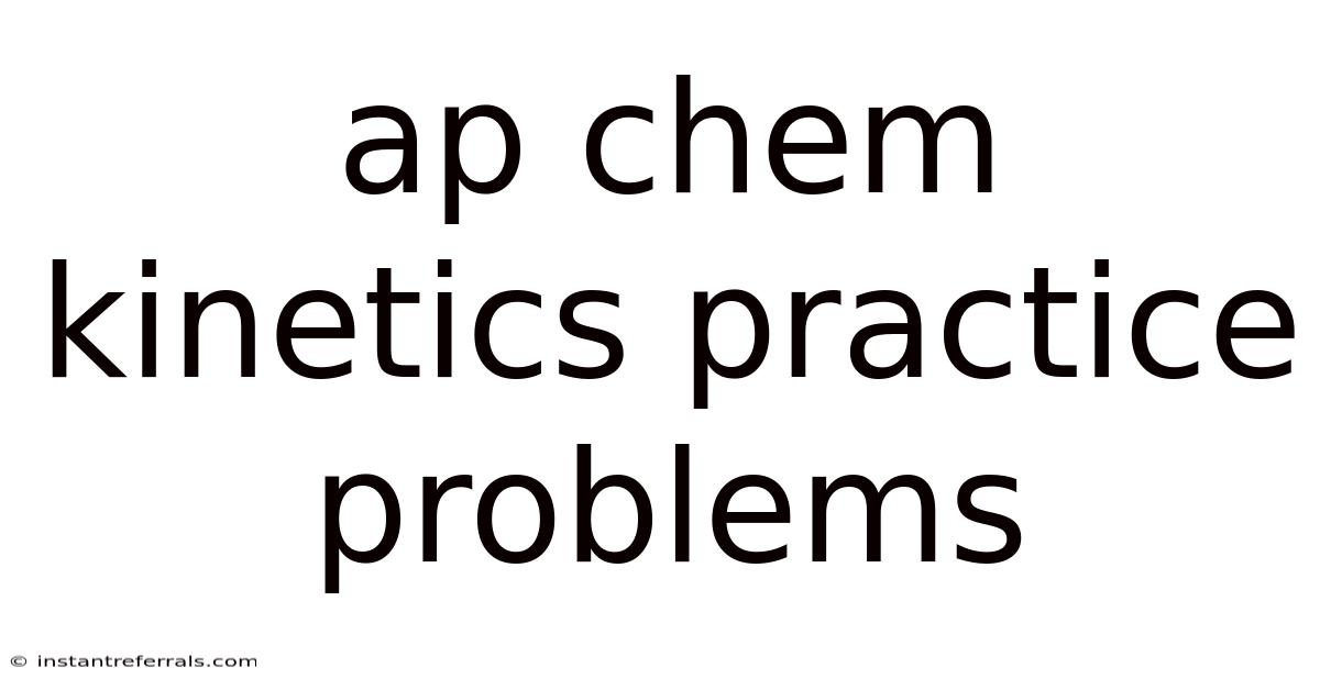 Ap Chem Kinetics Practice Problems