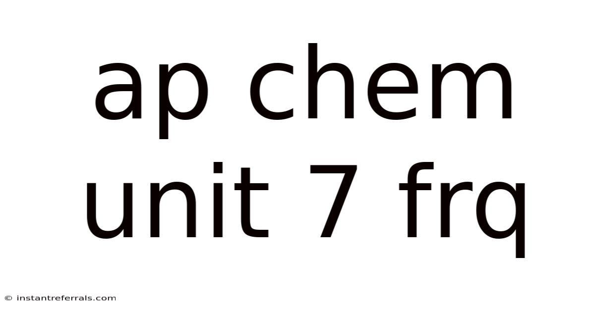 Ap Chem Unit 7 Frq