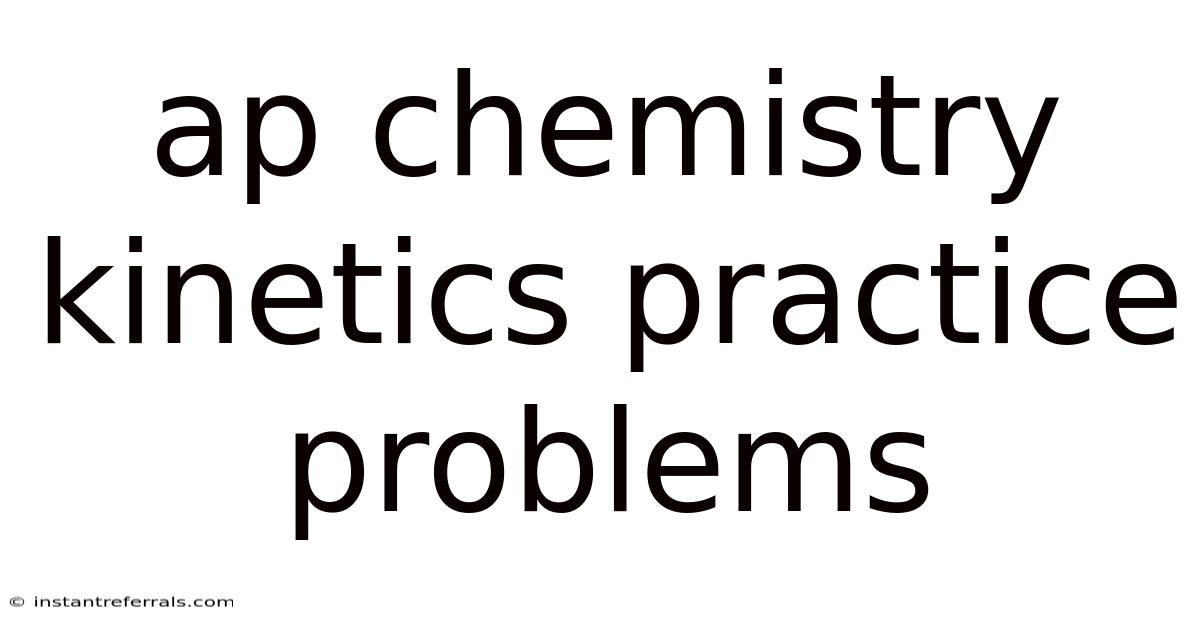Ap Chemistry Kinetics Practice Problems