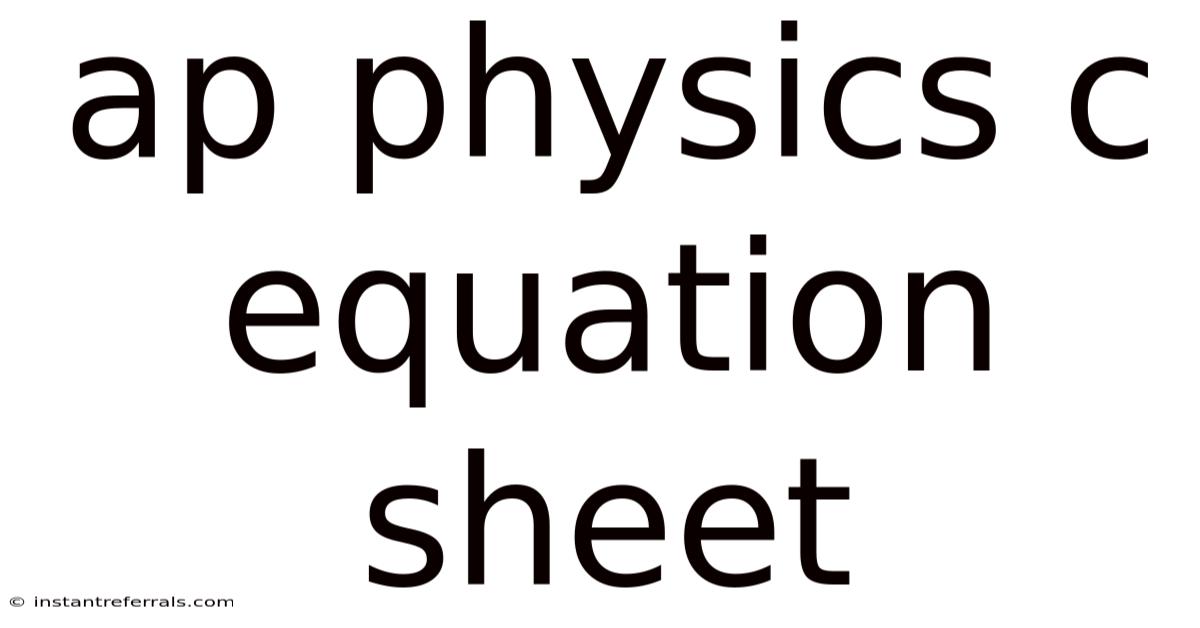Ap Physics C Equation Sheet