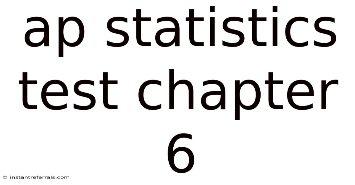 Ap Statistics Test Chapter 6