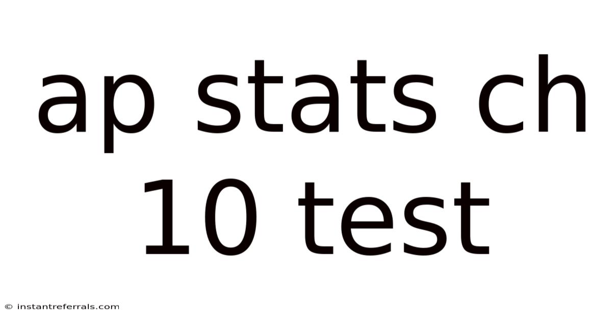 Ap Stats Ch 10 Test