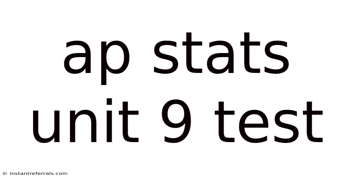 Ap Stats Unit 9 Test
