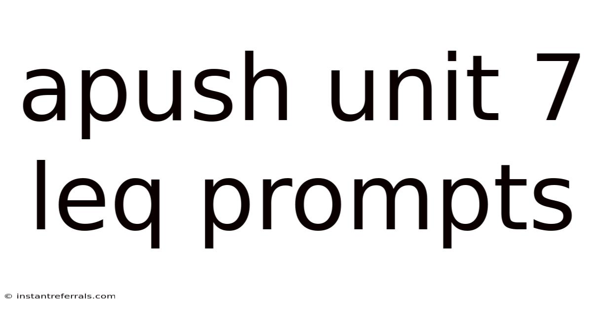 Apush Unit 7 Leq Prompts