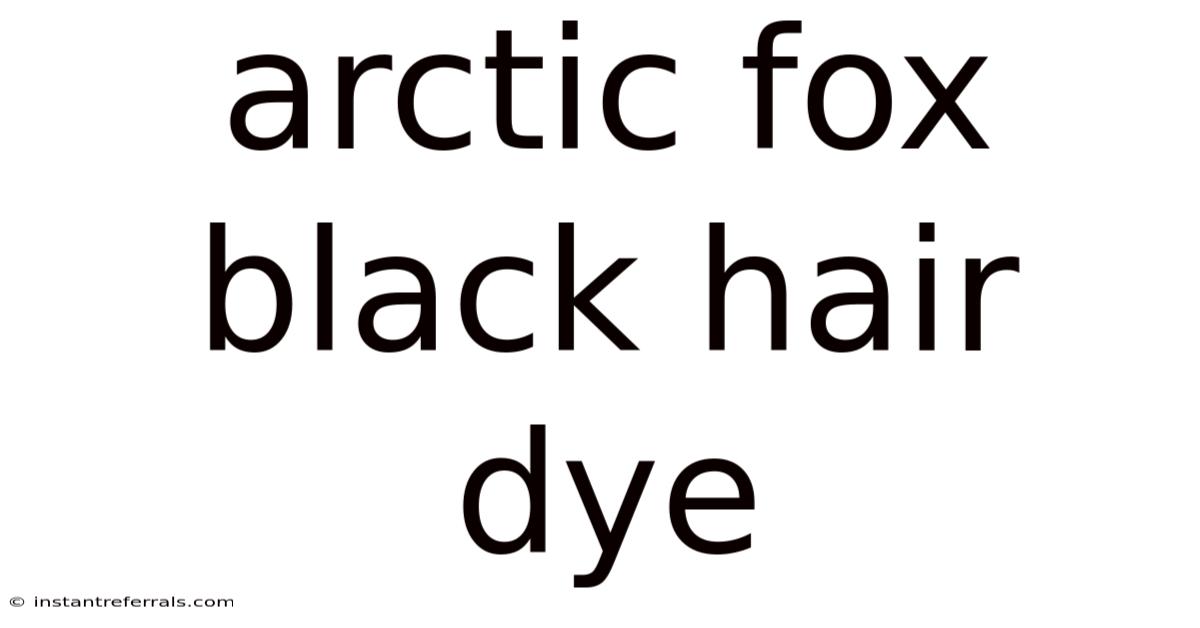 Arctic Fox Black Hair Dye