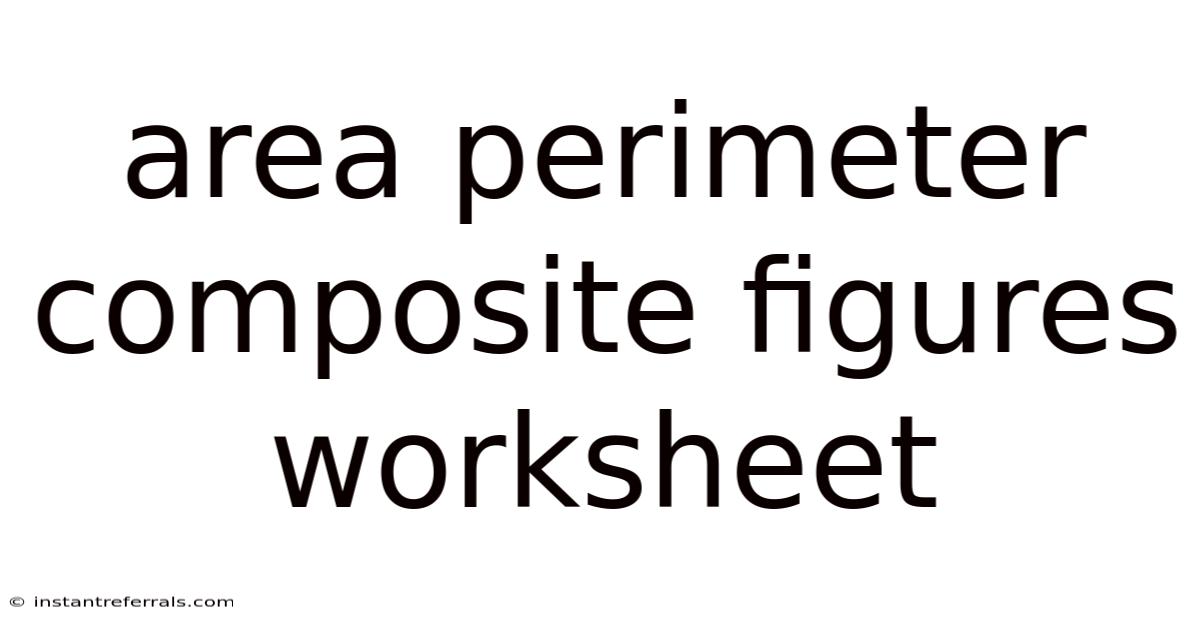 Area Perimeter Composite Figures Worksheet