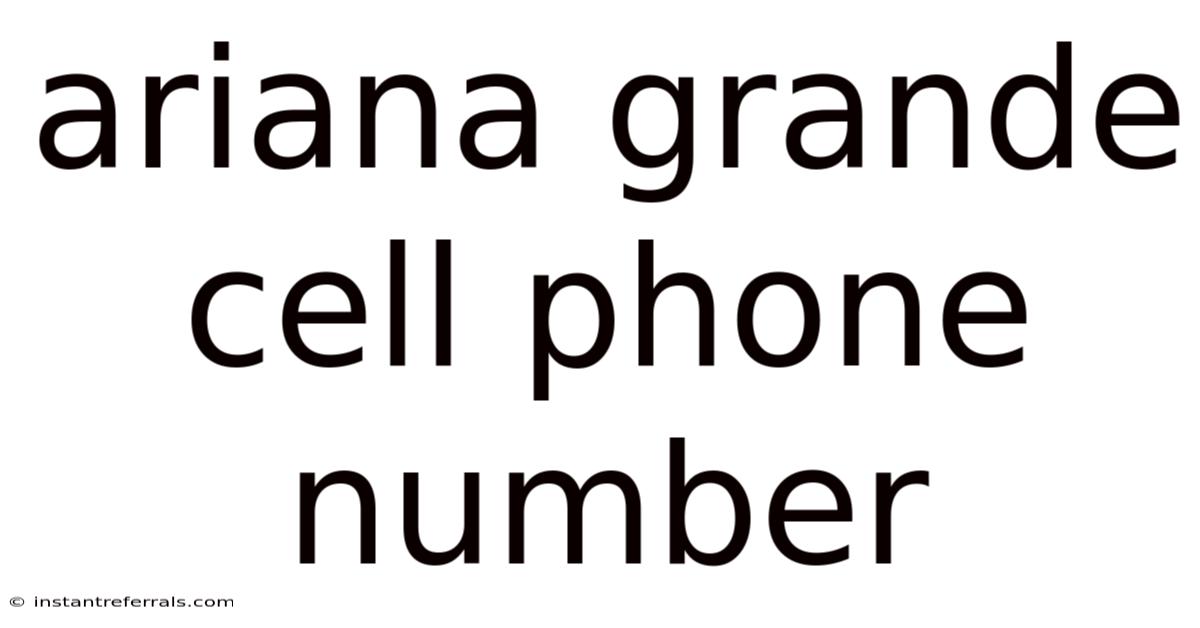 Ariana Grande Cell Phone Number