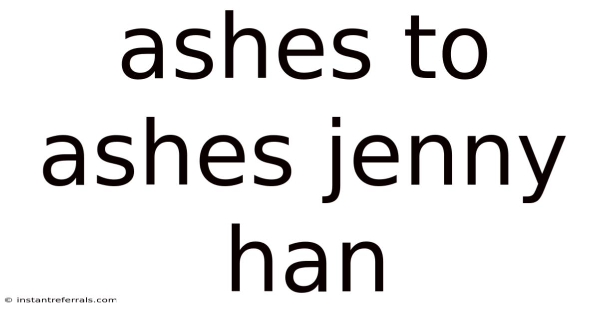 Ashes To Ashes Jenny Han