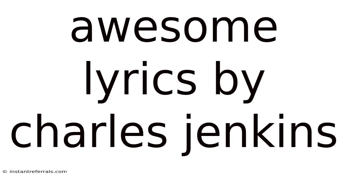 Awesome Lyrics By Charles Jenkins