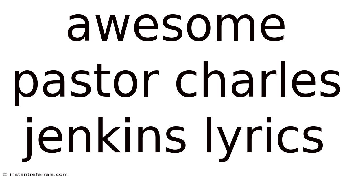 Awesome Pastor Charles Jenkins Lyrics