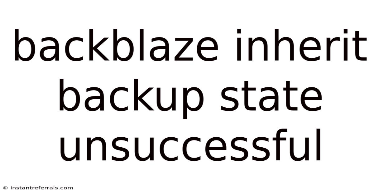 Backblaze Inherit Backup State Unsuccessful