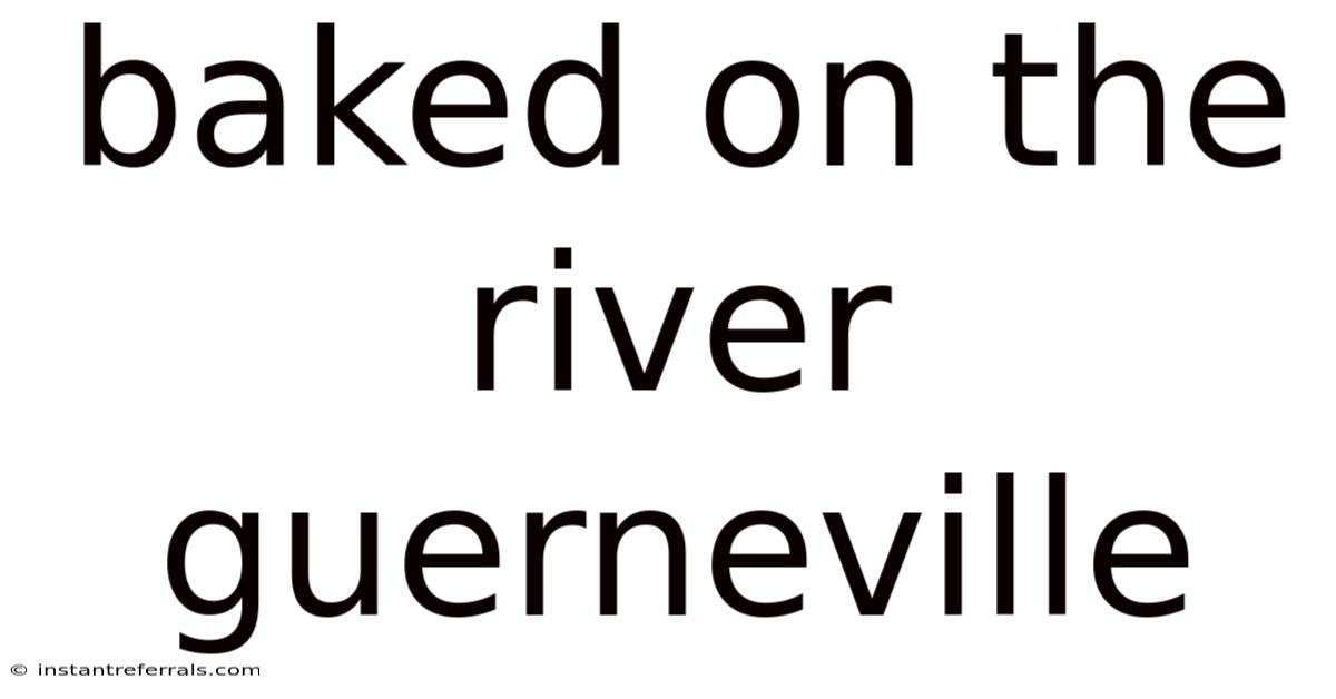 Baked On The River Guerneville