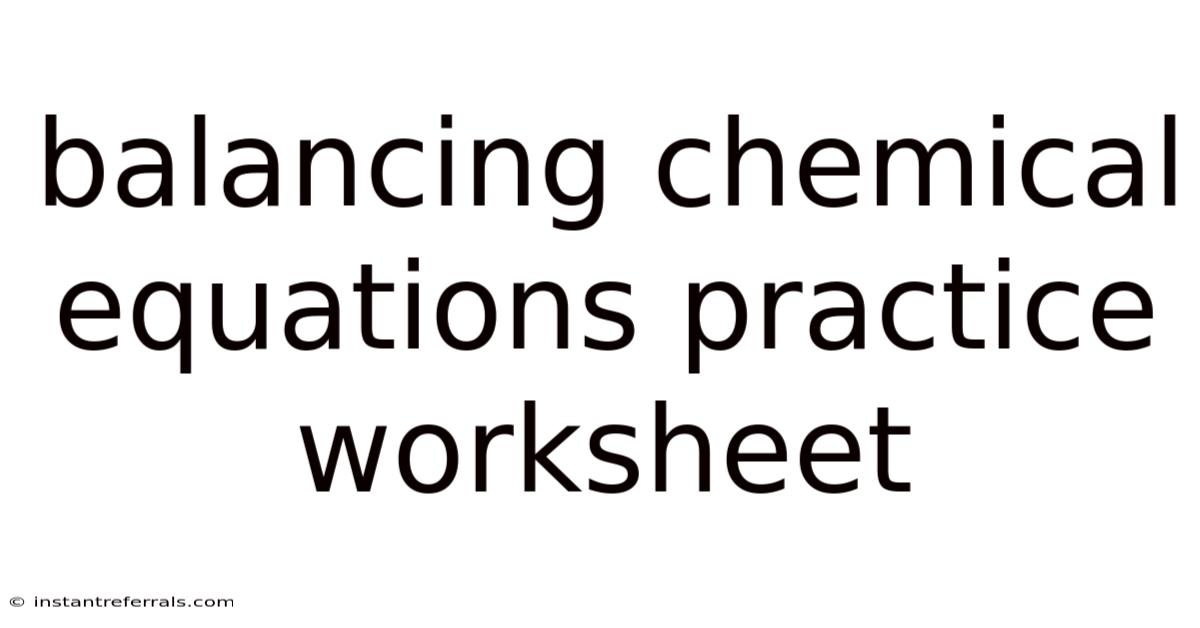 Balancing Chemical Equations Practice Worksheet