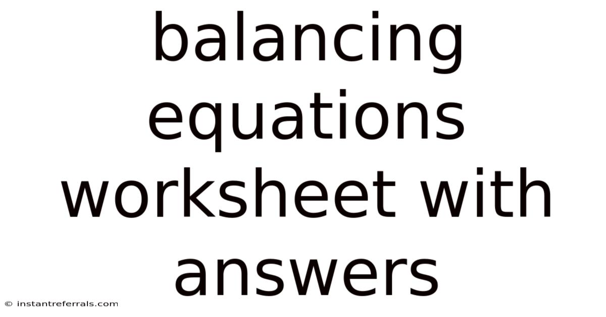 Balancing Equations Worksheet With Answers