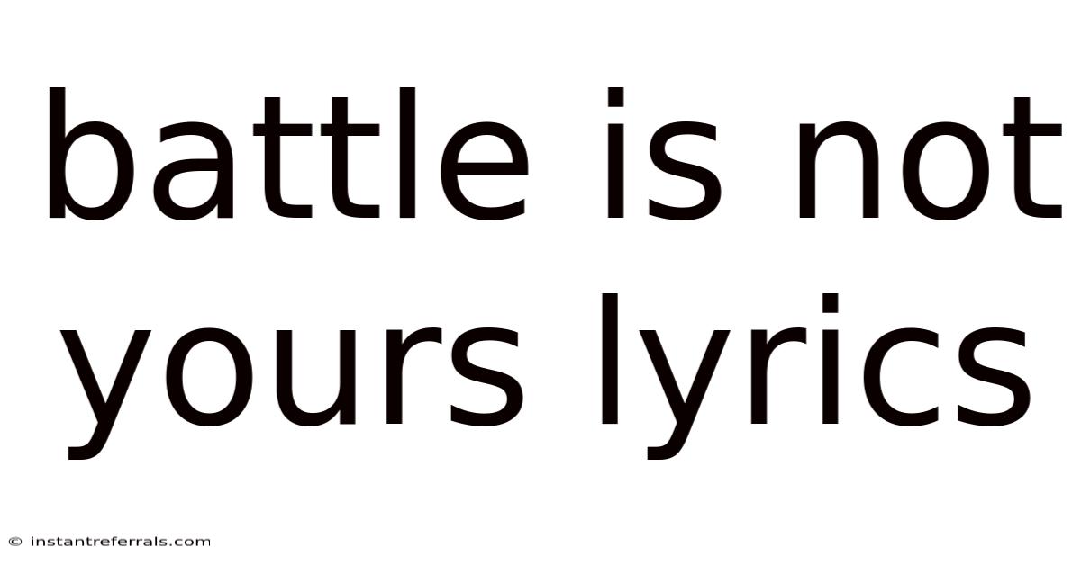 Battle Is Not Yours Lyrics