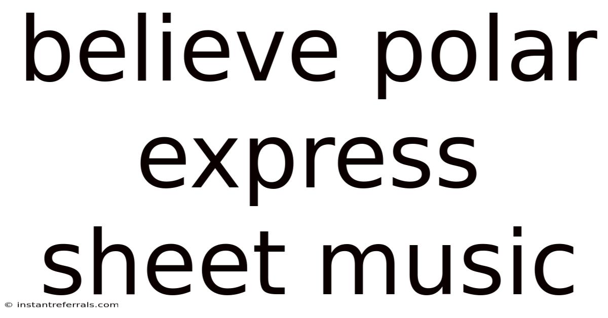 Believe Polar Express Sheet Music