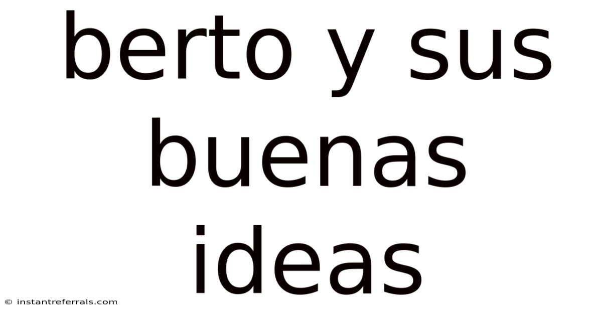 Berto Y Sus Buenas Ideas