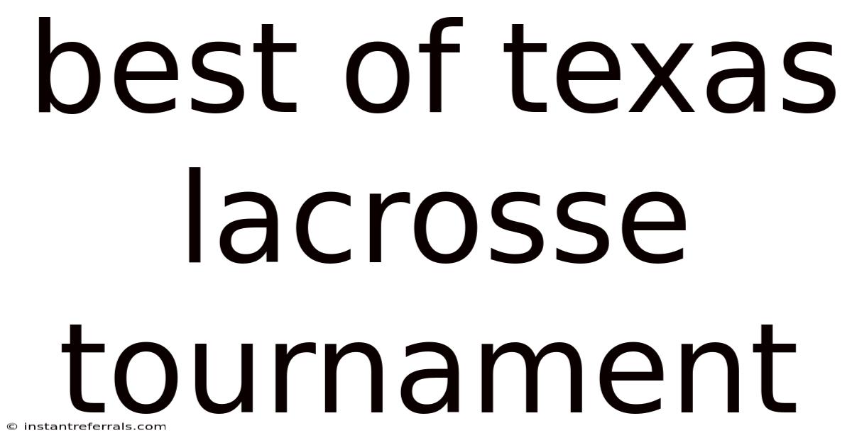 Best Of Texas Lacrosse Tournament