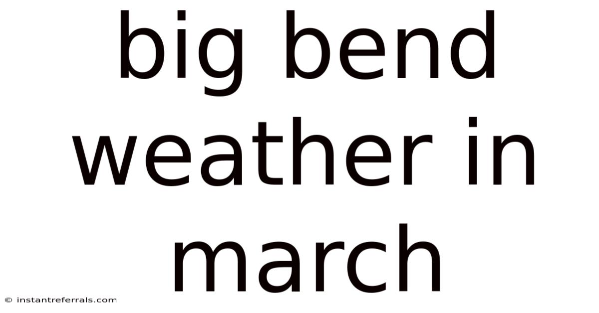 Big Bend Weather In March