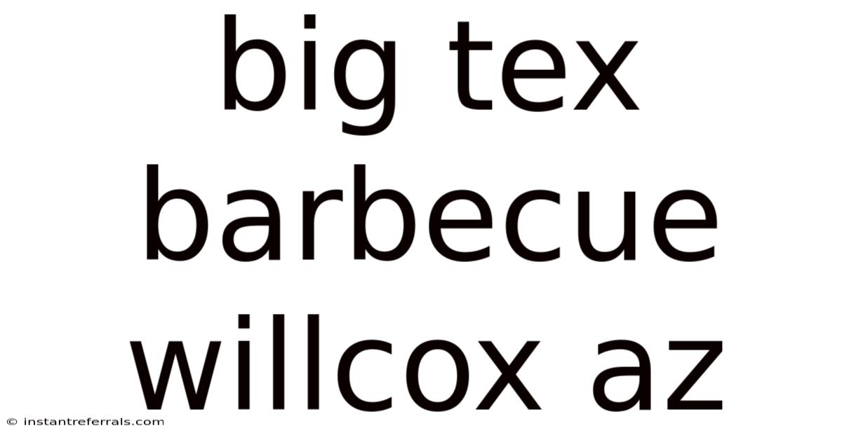 Big Tex Barbecue Willcox Az
