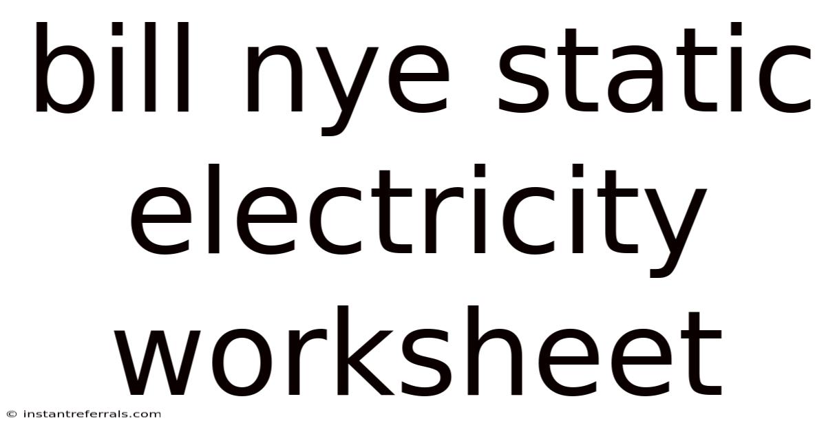 Bill Nye Static Electricity Worksheet
