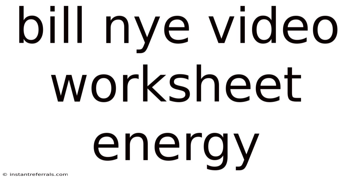 Bill Nye Video Worksheet Energy