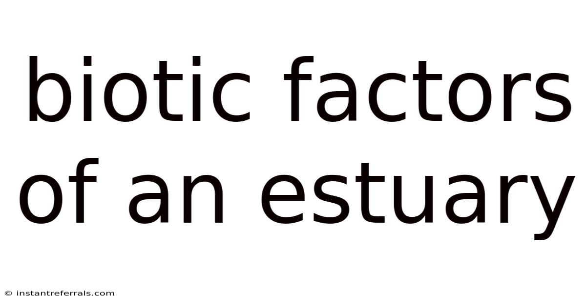 Biotic Factors Of An Estuary