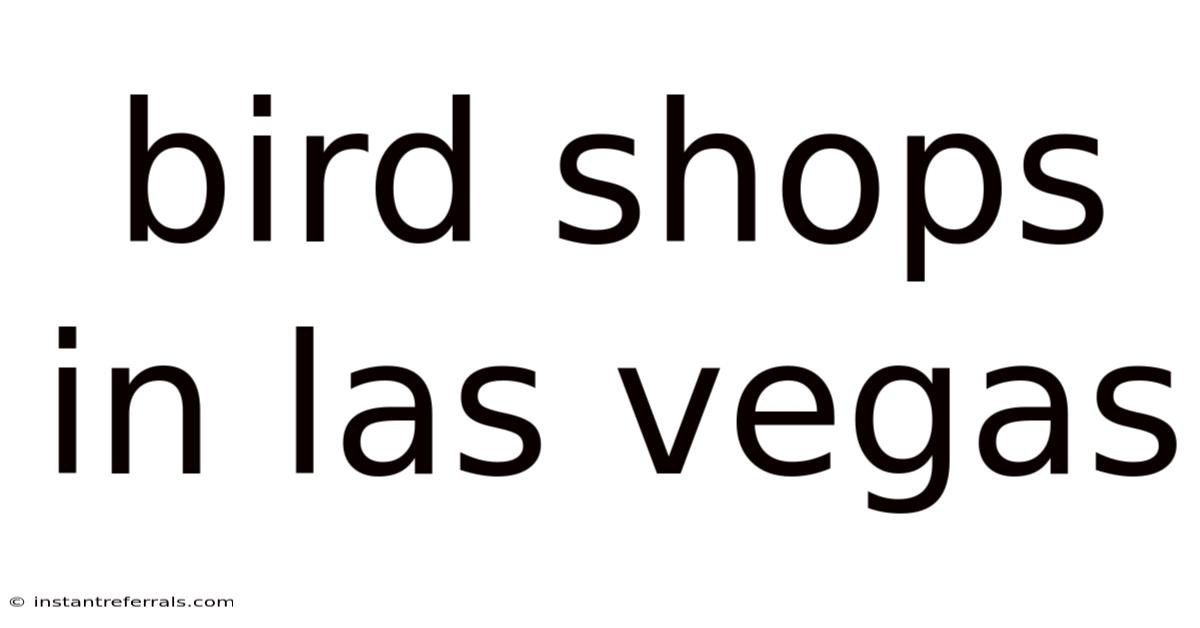 Bird Shops In Las Vegas