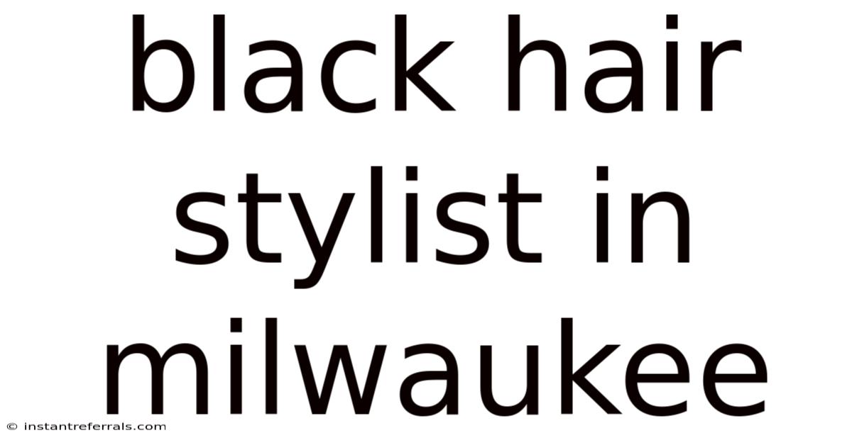 Black Hair Stylist In Milwaukee