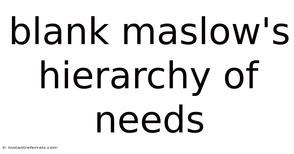Blank Maslow's Hierarchy Of Needs