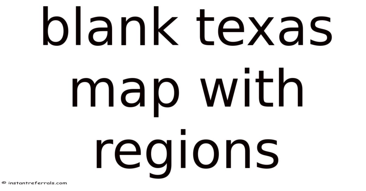 Blank Texas Map With Regions