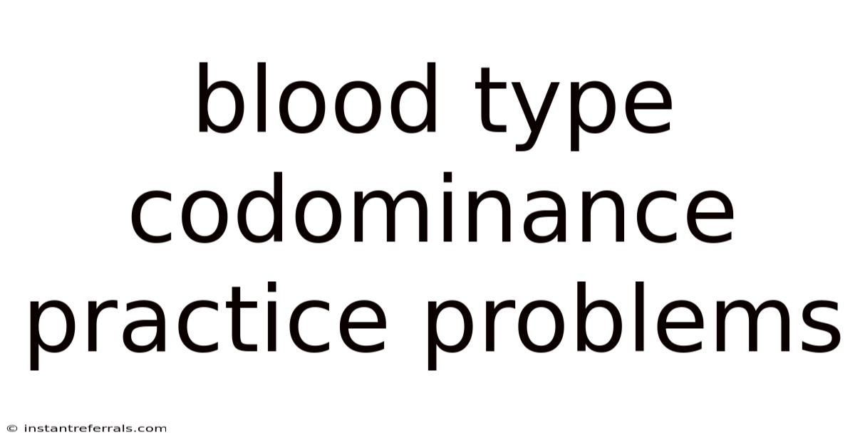 Blood Type Codominance Practice Problems