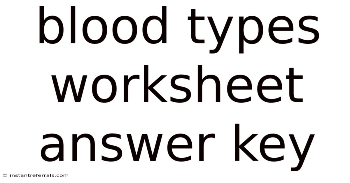 Blood Types Worksheet Answer Key