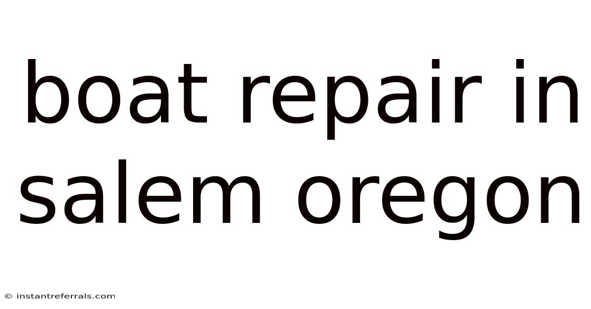 Boat Repair In Salem Oregon