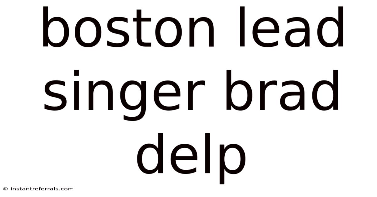 Boston Lead Singer Brad Delp
