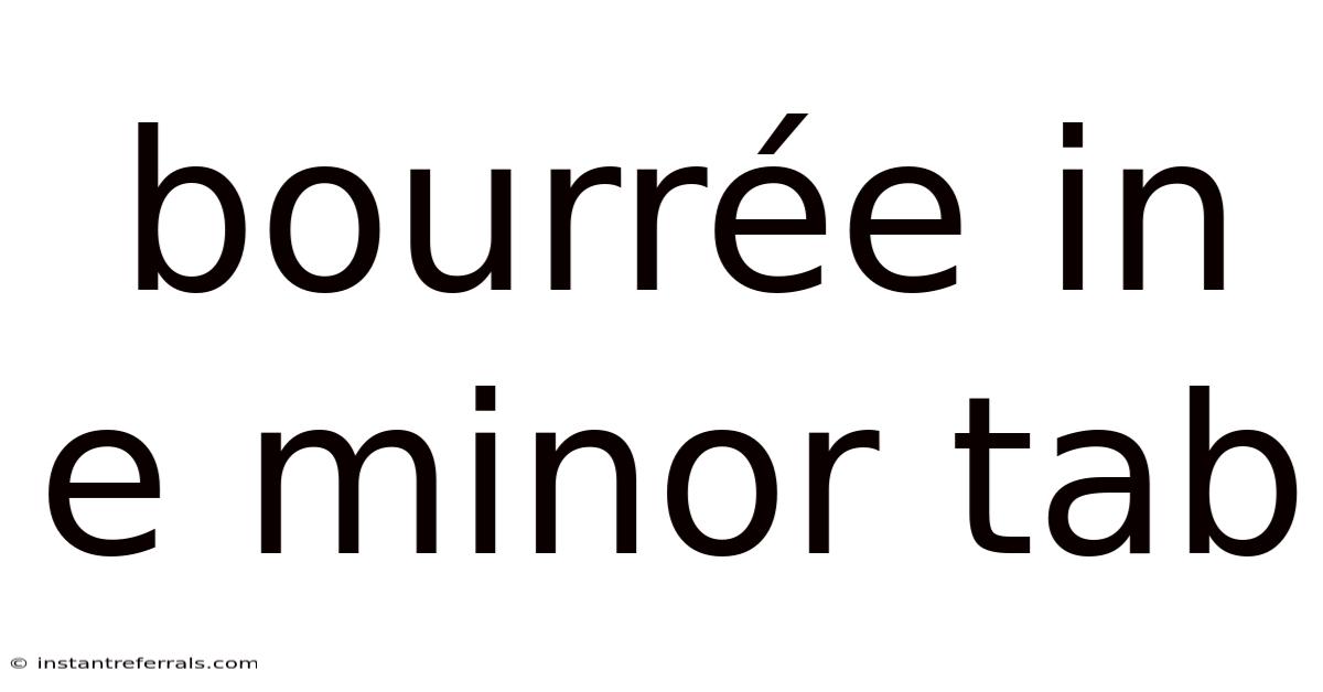 Bourrée In E Minor Tab