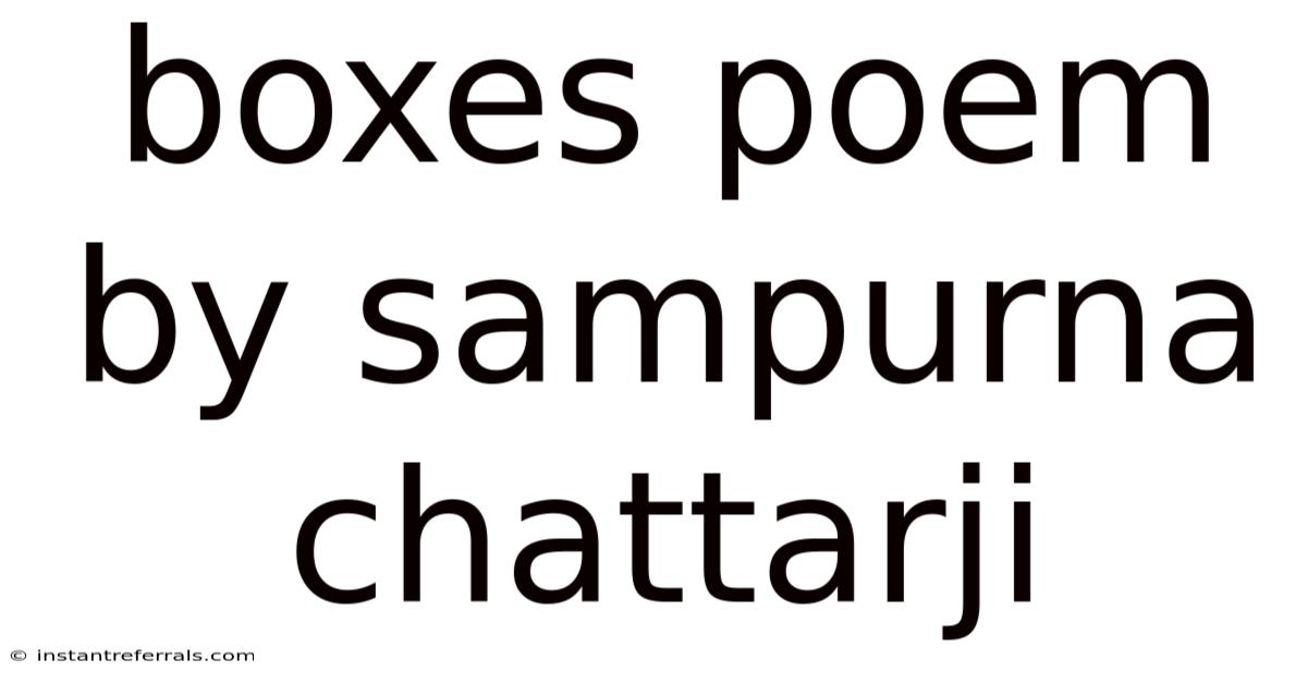 Boxes Poem By Sampurna Chattarji