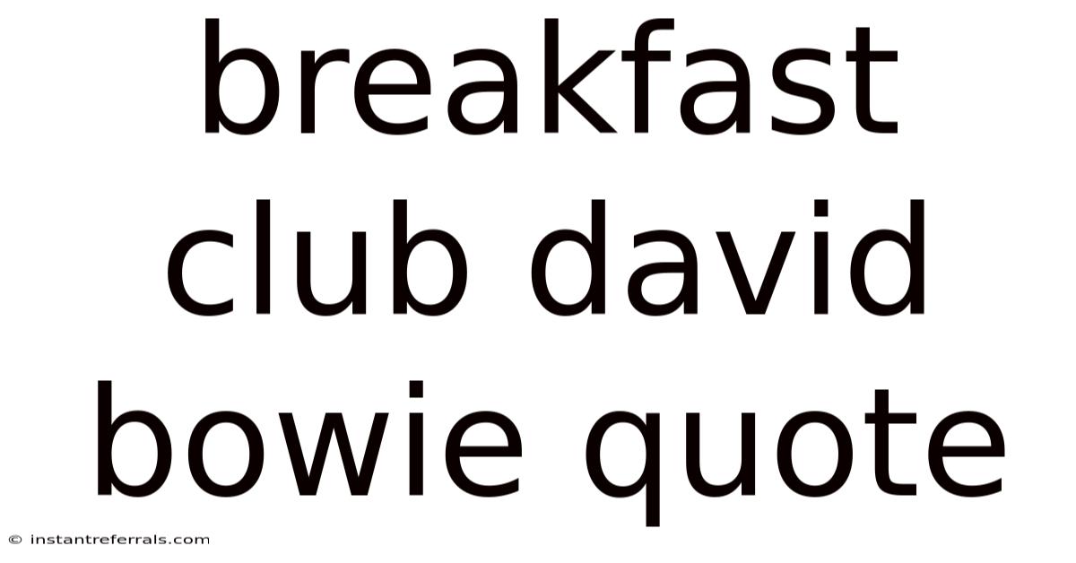 Breakfast Club David Bowie Quote