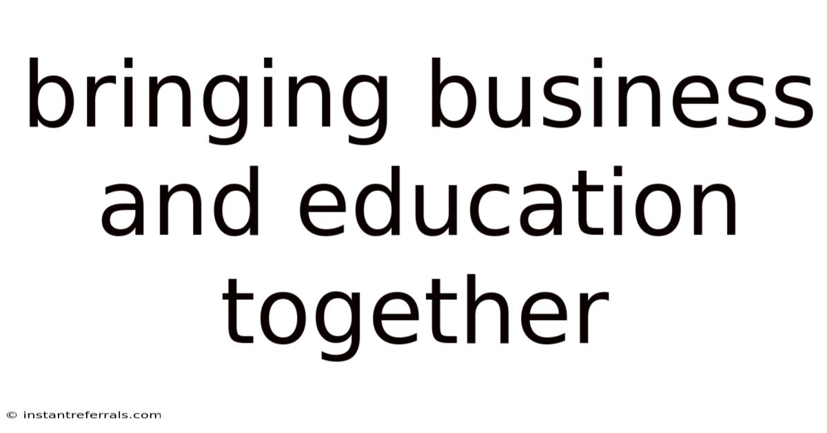 Bringing Business And Education Together